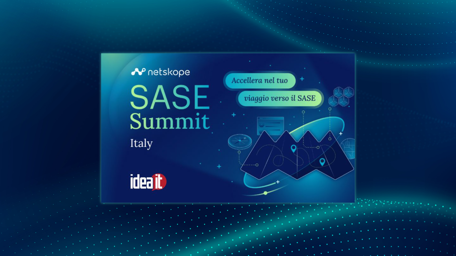 IDEA IT sponsor al Netskope SASE Summit 2025